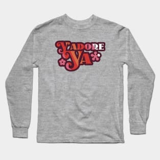 Y'Adore Ya - I Adore You (Urban Slang) Long Sleeve T-Shirt